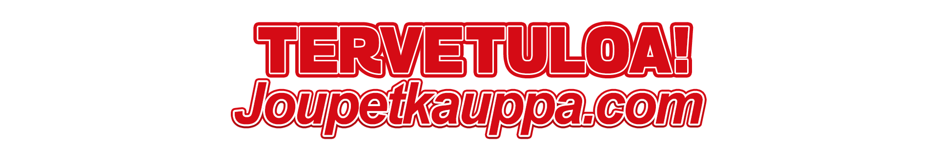 tervetuloa joupet